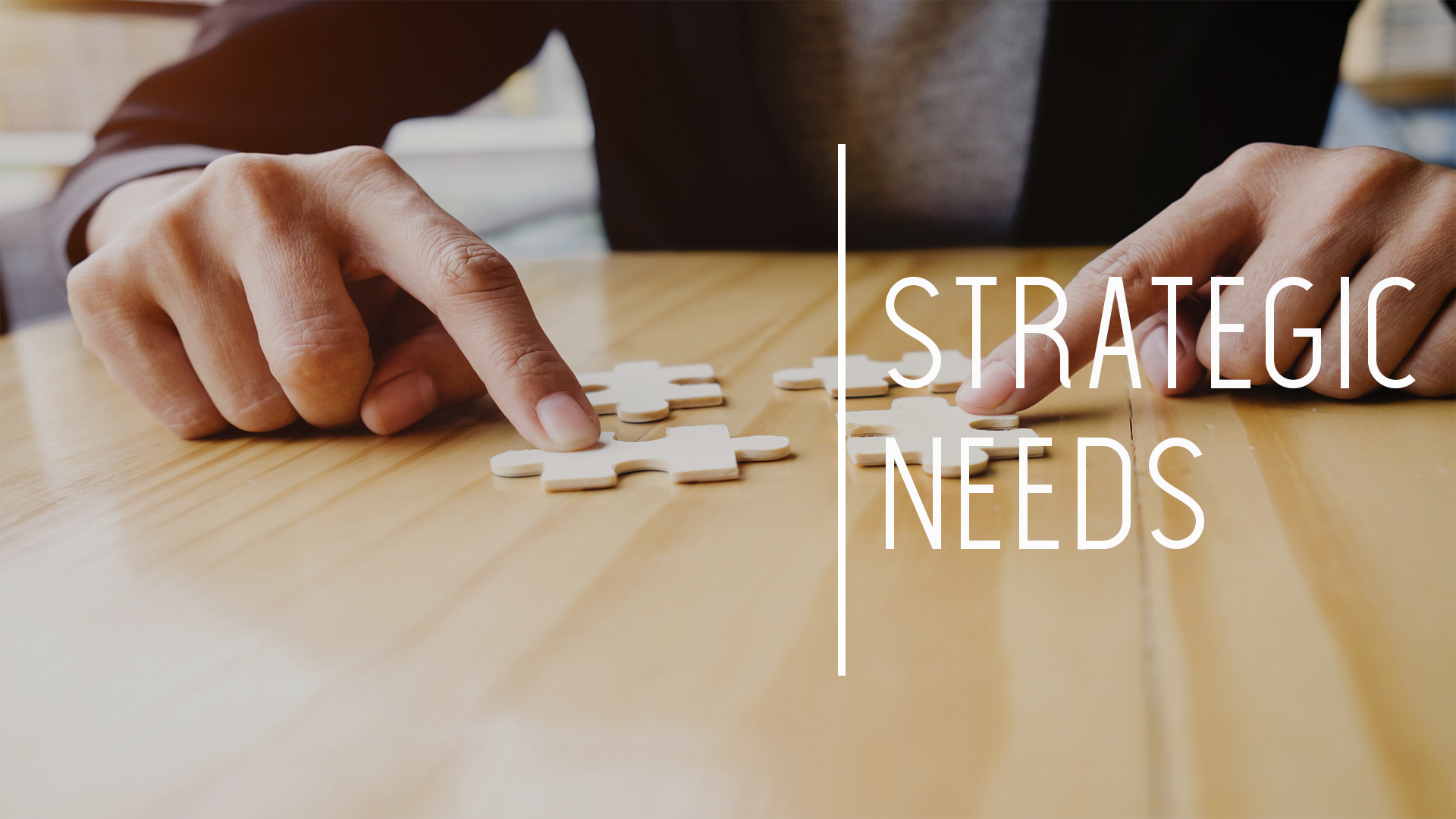 Strategic Needs