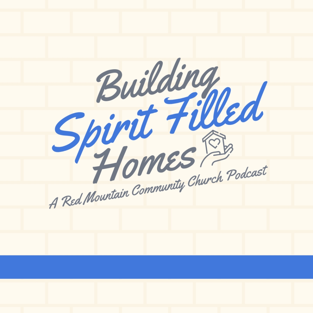 Building Spirit Filled Homes Podcast