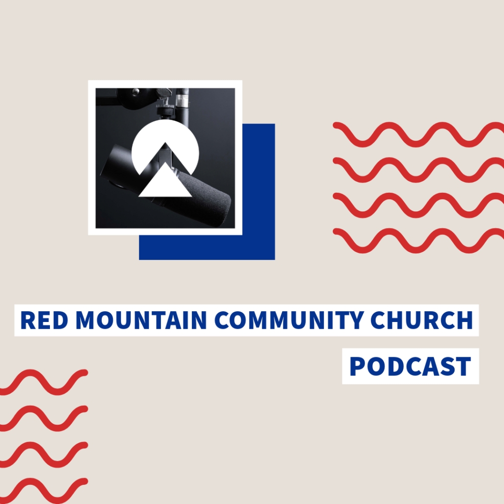 Red Mountain Community Church Podcast