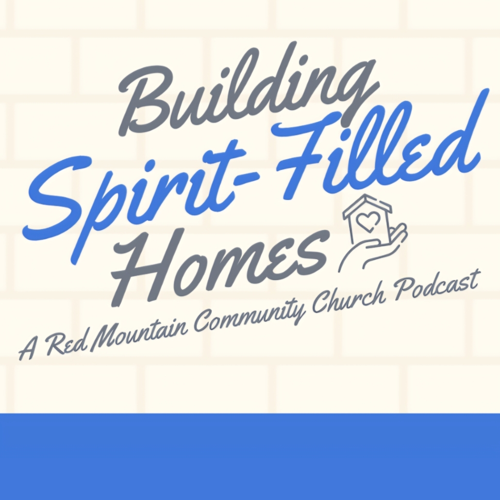 Building Spirit Filled Homes Podcast